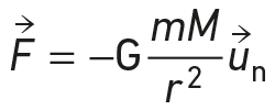 \overrightarrow{F}= - \textit{G}\frac{mM}{r^2}\overrightarrow{u_n}