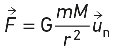 \overrightarrow{F}= \textit{G}\frac{mM}{r^2}\overrightarrow{u_n}