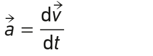 \overrightarrow{a} = \frac{d\overrightarrow{v}}{dt}