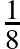 \frac{1}{8}