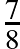 \frac{7}{8}