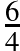 \frac{6}{4}