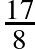 \frac{17}{8}